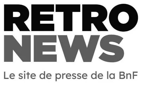 RetroNews, le site de presse de la BnF